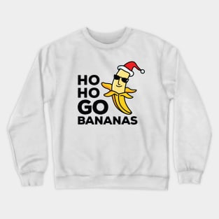 Ho Ho Go Bananas weird dude Crewneck Sweatshirt